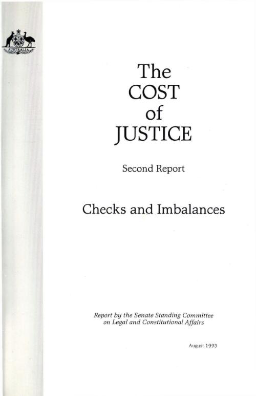 The cost of justice : second report : checks and imbalances : the role of Parliament and the Executive / report by the Senate Standing Committee on Legal and Constitutional Affairs