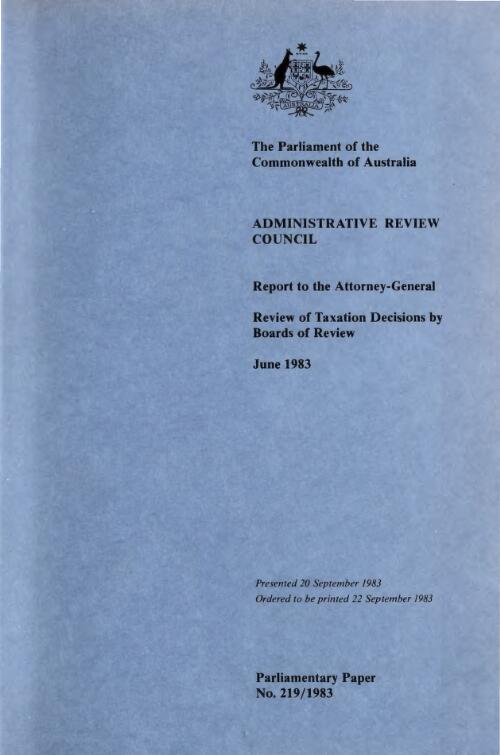 Review of taxation decisions by boards of review : report to the Attorney-General / Administrative Review Council