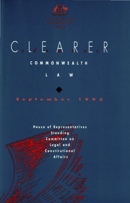 Clearer Commonwealth law : report of the inquiry into legislative drafting by the Commonwealth / House of Representatives Standing Committee on Legal and Constitutional Affairs