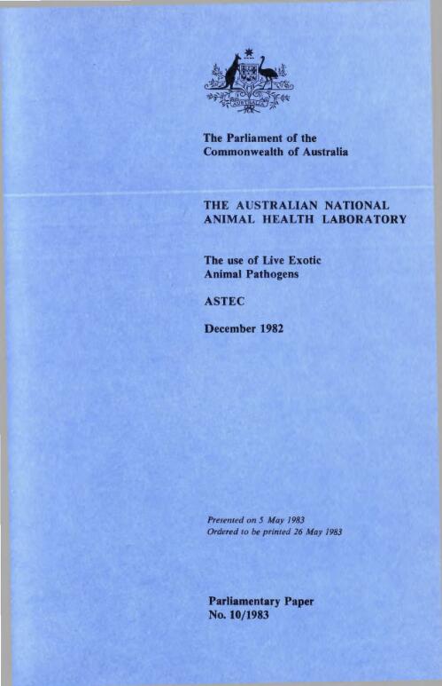 The Australian National Animal Health Laboratory : the use of live exotic animal pathogens, December 1982 / ASTEC