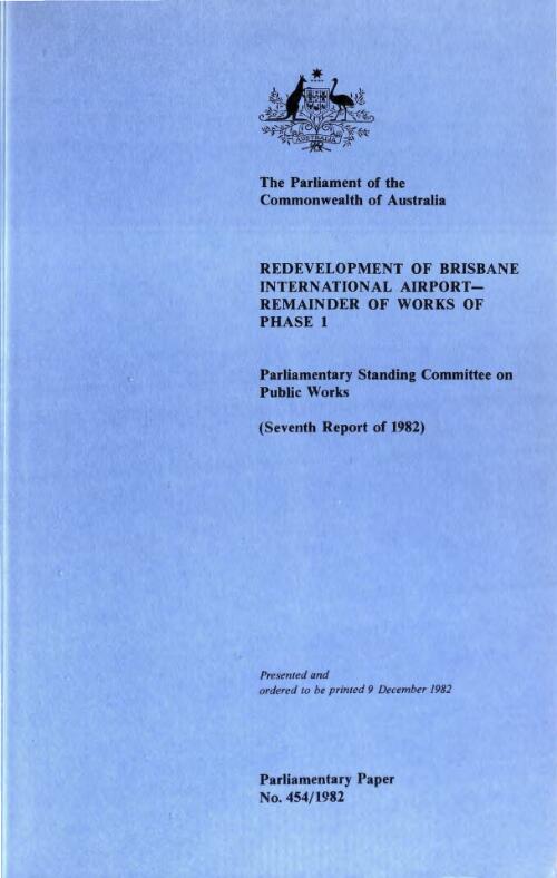 Redevelopment of Brisbane International Airport : remainder of works of phase 1 (seventh report of 1982) / Parliamentary Standing Committee on Public Works
