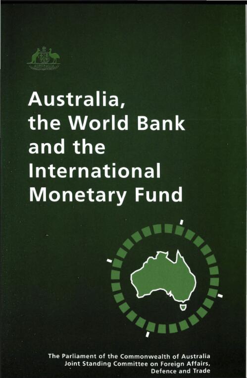 Australia, the World Bank, and the International Monetary Fund / Parliament of the Commonwealth of Australia, Joint Standing Committee on Foreign Affairs, Defence, and Trade