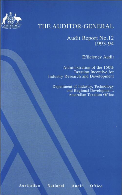 Efficiency audit, administration of the 150% taxation incentive for industry research and development : Department of Industry, Technology and Regional Development, Australian Taxation Office / John Bowden ... [et al.]