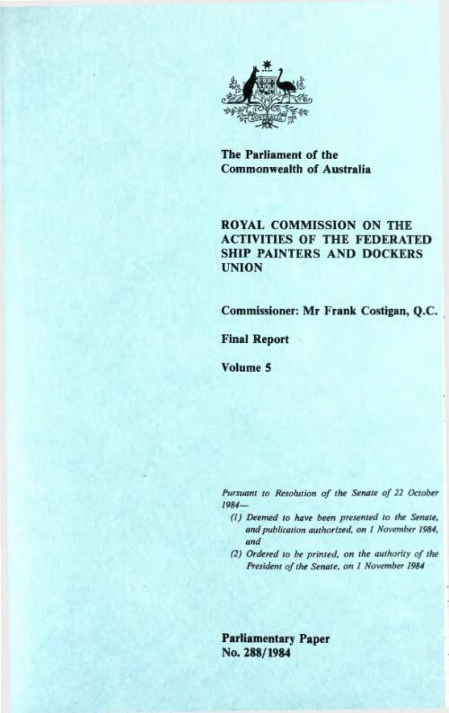 Final report. Volume 5 / Royal Commission on the Activities of the the Federated Ship Painters and Dockers Union