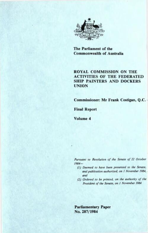 Final report. Volume 4 / Royal Commission on the Activities of the Federated Ship Painters and Dockers Union