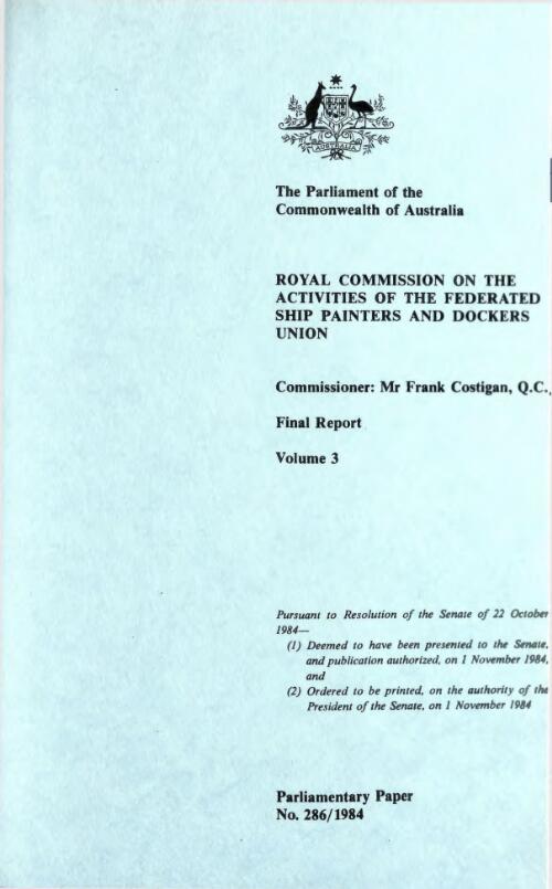 Final report. Volume 3 / Royal Commission on the Activities of the Federated Ship Painters and Dockers Union