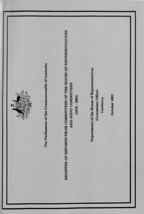 Register of reports from Committees of the House of Representatives and Joint Committees (1970-1993) / Department of the House of Representatives (Committee Office), Canberra