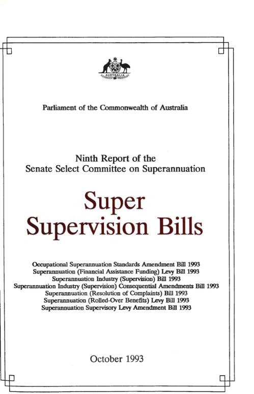 Super supervision bills / ninth report of the Senate Select Committee on Superannuation