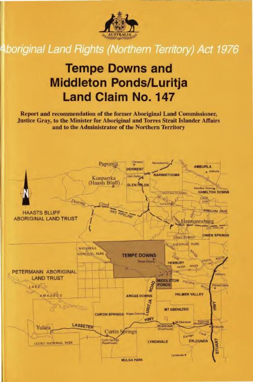 Tempe Downs and Middleton Ponds  / Luritja Land Claim No.147 : report and recommendation of the former Aboriginal Land Commissioner, Justice Gray