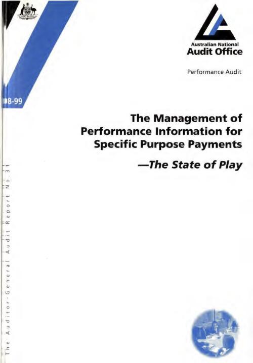 The management of performance information for Specific Purpose Payments : the state of play / the Auditor-General