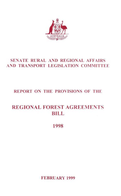 Report on the provisions of the Regional Forest Agreements Bill 1998  / report by the Senate Rural and Regional Affairs and Transport Legislation Committee