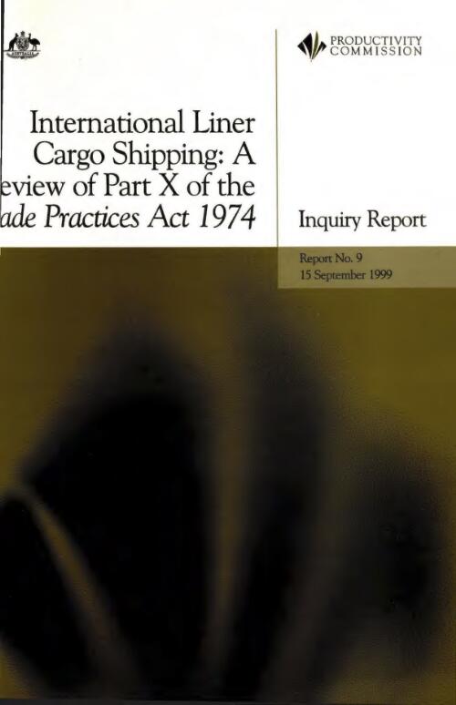 International liner cargo shipping : a review of Part X of the Trade Practices Act 1974 : inquiry report / Productivity Commission