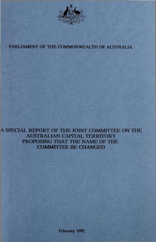 A special report of the Joint Committee on the Australian Capital Territory proposing that the name of the Committee be changed