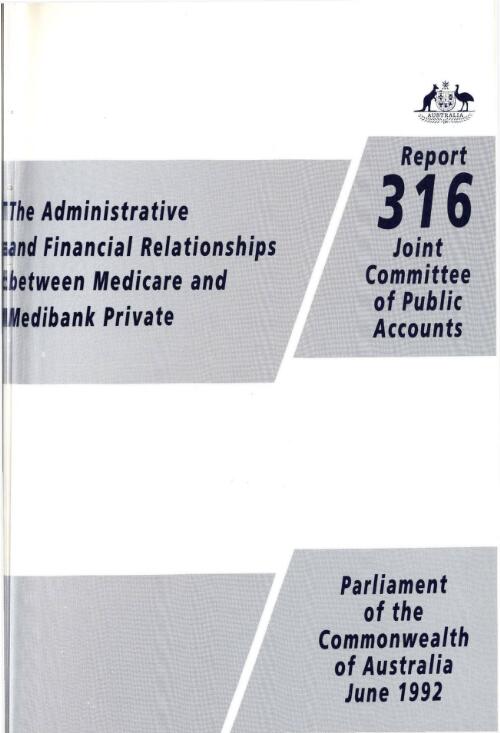 The administrative and financial relationships between Medicare and Medibank Private / the Parliament of the Commonwealth of Australia, Joint Committee of Public Accounts