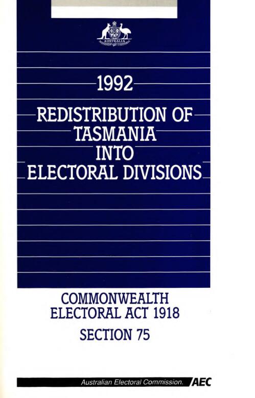 1992 redistribution of Tasmania into electoral divisions : Commonwealth Electoral Act Section 75 / Australian Electoral Commission