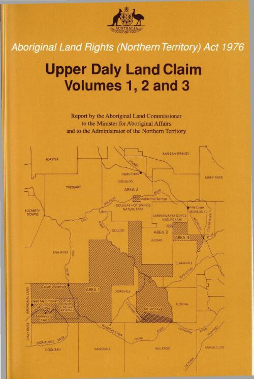 Upper Daly land claim. Volumes 1, 2 and 3 : report by the Aboriginal Land Commissioner, Justice Kearney, to the Minister for Aboriginal Affairs and to the Administrator of the Northern Territory