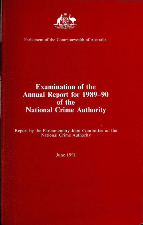 Examination of the Annual Report for 1989-90 of the National Crime Authority : report by the Parliamentary Joint Committee on theNational Crime Authority