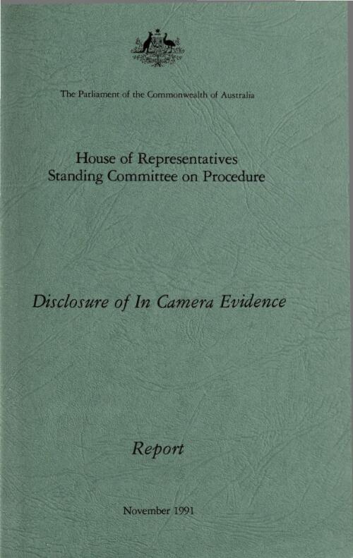 Disclosure of in camera evidence : report / the Parliament of the Commonwealth of Australia, House of Representatives, Standing Committee on Procedure