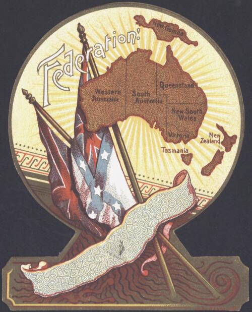 [Australian National Federation : ephemera material collected by the National Library of Australia]