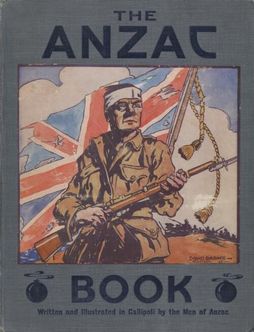 The Anzac book / written and illustrated in Gallipolli by the men of Anzac