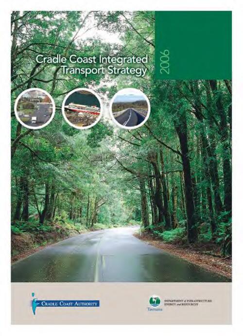 Cradle Coast Integrated Transport Strategy 2006 [electronic resource] / [prepared by the Department of Infrastructure, Energy and Resources and the Cradle Coast Authority