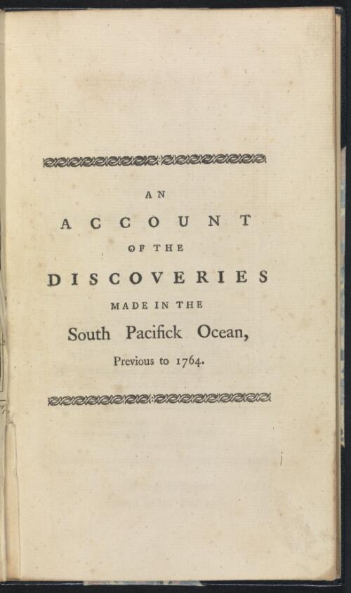 An account of the discoveries made in the south Pacifick Ocean, previous to 1764