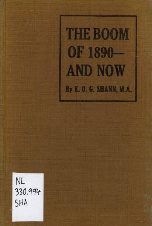 The boom of 1890 - and now : a call to Australia to put her house in order lest drought and falling prices for wool and wheat overtake us again / by E.O.G. Shann