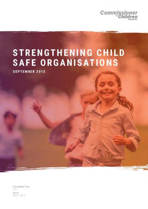 Strengthening child safe organisations / Commissioner for Children Tasmania