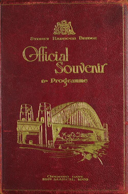 Sydney Harbour Bridge : official souvenir and programme, official opening, 19th March, 1932