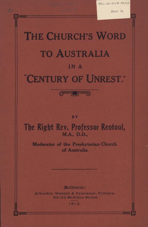 The Church's word to Australia in a "century of unrest" / by [J.L.] Rentoul