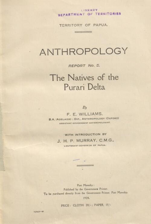 The natives of the Purari Delta / by F.E. Williams ; with introduction by J.H.P. Murray