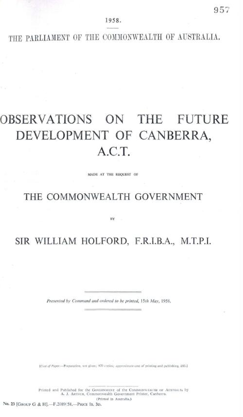Observations on the future development of Canberra, A.C.T. made at the request of the Commonwealth Government / by William Holford