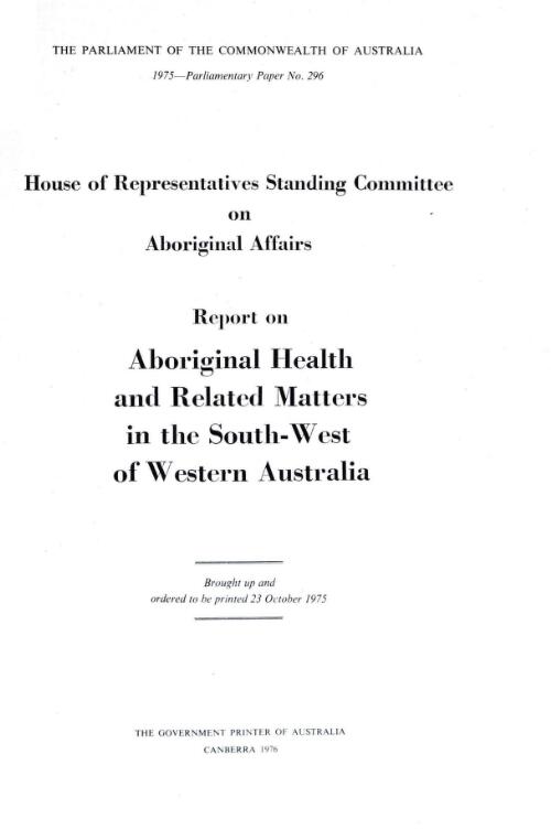 Report on Aboriginal health and related matters in the south-west of Western Australia / House of Representatives Standing Committee on Aboriginal Affairs