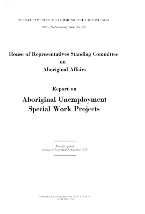 Aboriginal unemployment: special work projects : third report of the House of Representatives, Standing Committee on Aboriginal Affairs, 1975