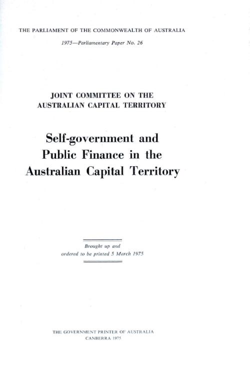 Self-government and public finance in the Australian Capital Territory / Joint Committee on the Australian Capital Territory