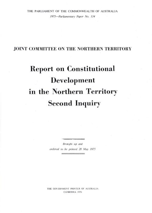 Report on constitutional development in the Northern Territory : second inquiry / Joint Committee on the Northern Territory