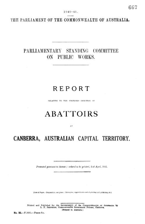Report relating to the proposed selection of abattoirs at Canberra, Australian Capital Territory / Parliamentary Standing Committee on Public Works