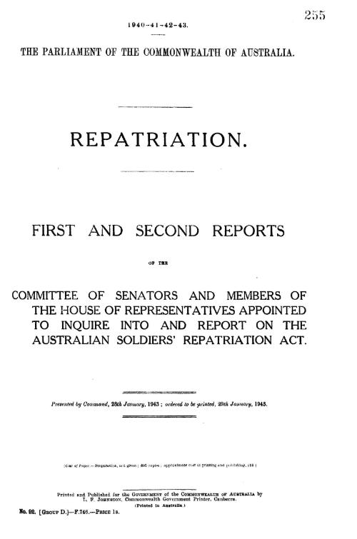 Repatriation : first and second reports of the Committee of Senators and Members of the House of Representatives appointed to inquire into and report on the Australian Soldiers' Repatriation Act