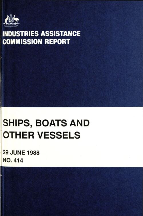 Ships, boats and other vessels, 29 June 1988 / Industries Assistance Commission