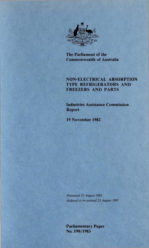 Non-electrical absorption type refrigerators and freezers and parts, 19 November 1982 / Industries Assistance Commission report
