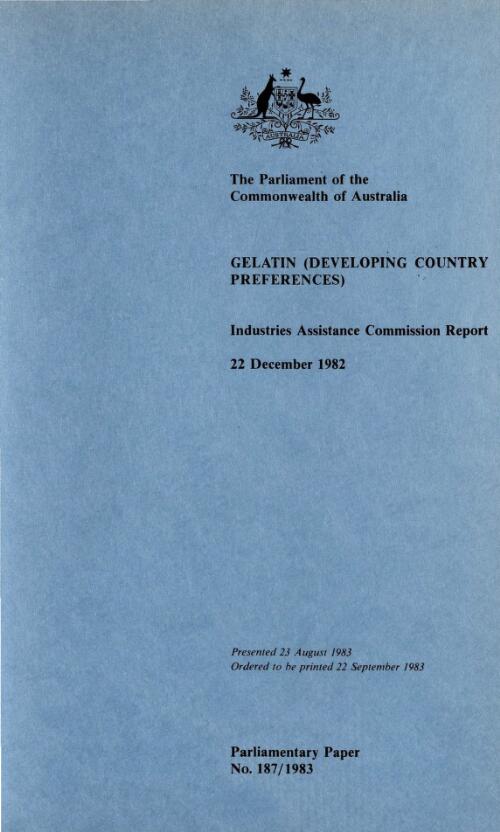 Gelatin (developing country preferences), 22 December 1982 / Industries Assistance Commission report