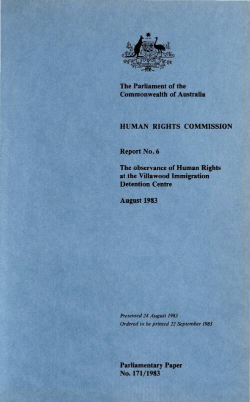 The observance of human rights at the Villawood Immigration Detention Centre, August 1983 / Human Rights Commission report no. 6