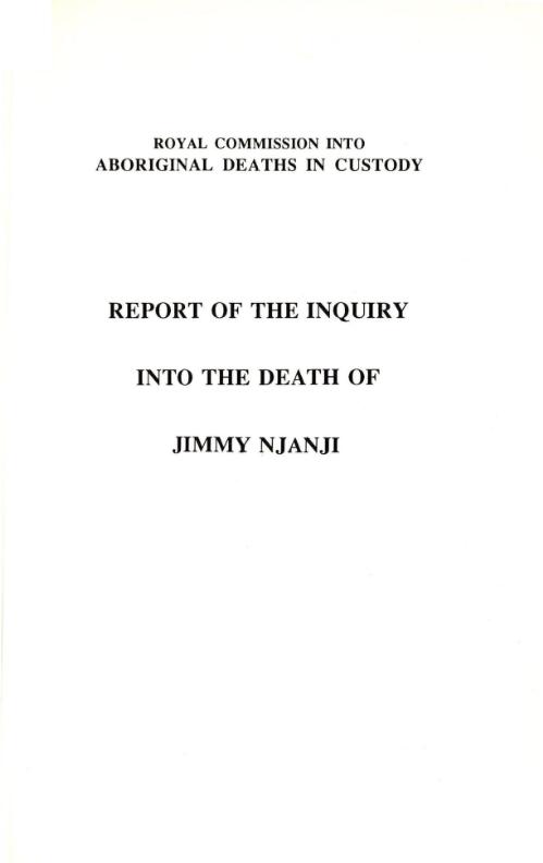 Report of the inquiry into the death of Jimmy Njanji / by Commissioner D.J. O'Dea