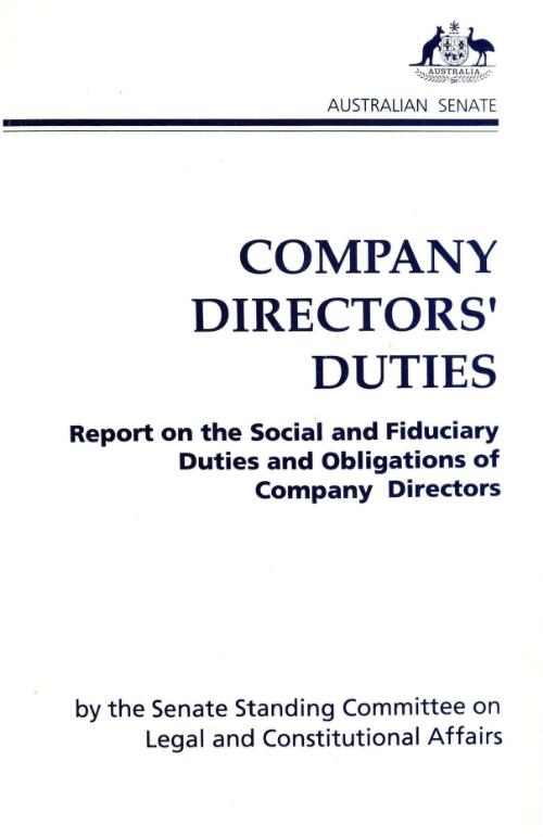 Company directors' duties : report / by Senate Standing Committee on Legal and Constitutional Affairs