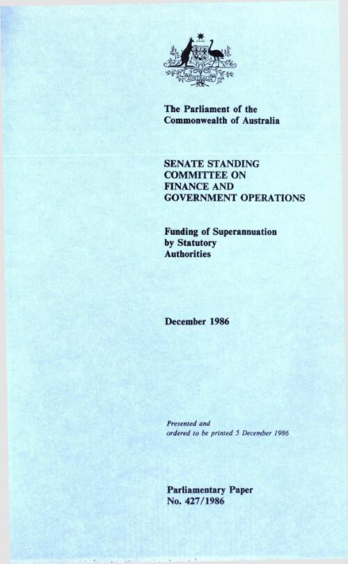 Funding of superannuation by statutory authorities, December 1986 / Senate Standing Committee on Finance and Government Operations