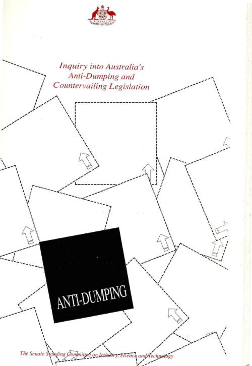 Inquiry into Australia's anti-dumping and countervailing legislation / Senate Standing Committee on Industry, Science and Technology