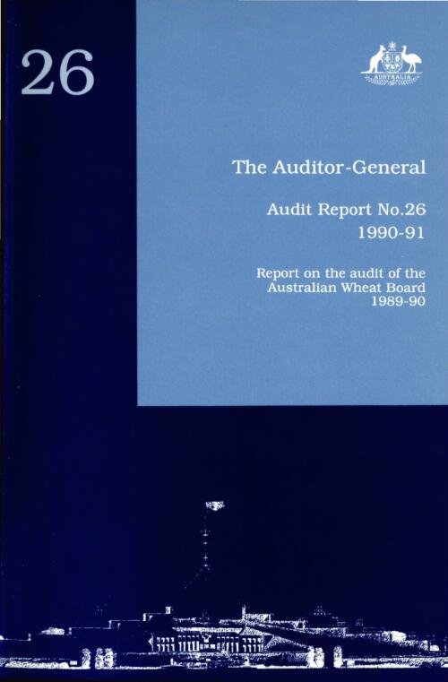 Report on the audit of the Australian Wheat Board, 1989-90 / the Auditor General