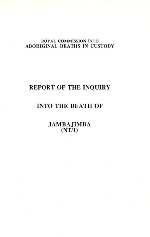 Report of the inquiry into the death of Jambajimba / by Commissioner Elliott Johnston