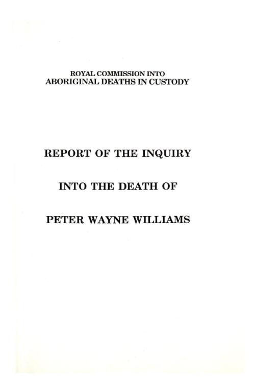 Report of the inquiry into the death of Peter Wayne Williams / by Commissioner J. H. Wootten