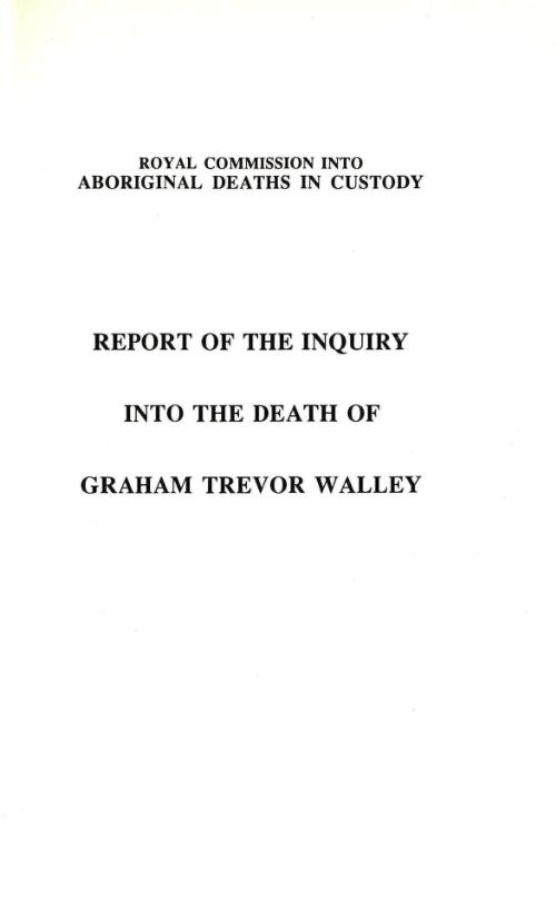Report of the inquiry into the death of Graham Trevor Walley / by Commissioner D.J. O'Dea